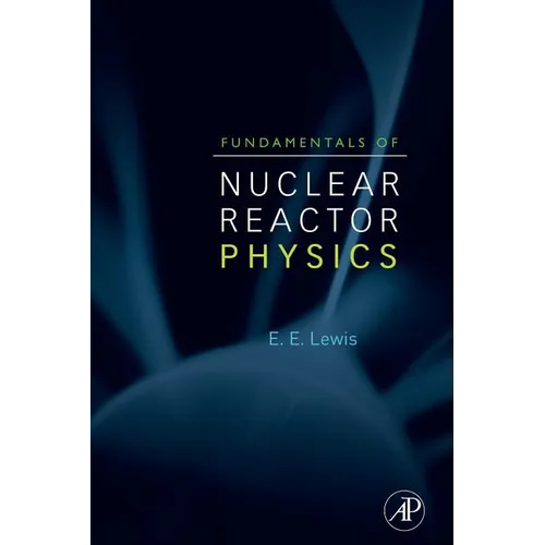 Fundamentals of Nuclear Reactor Physics - Hardcover