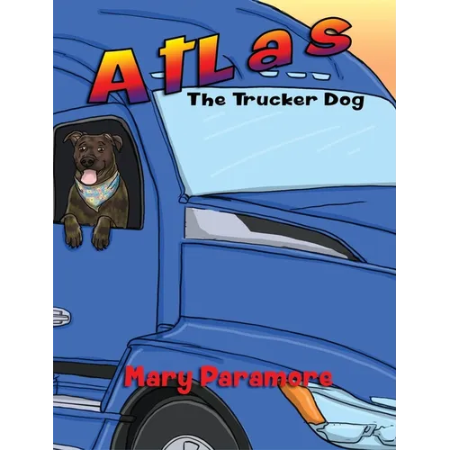 Atlas The Trucker Dog - Hardcover