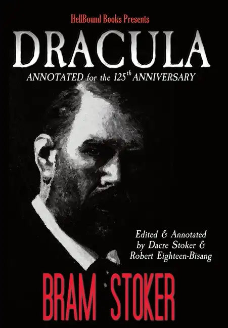 Dracula Annotated for the 125th Anniversary - Hardcover