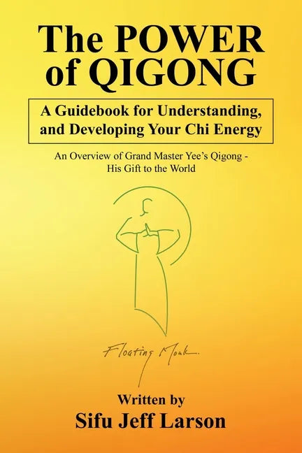 The Power of Qigong: A Guidebook for Understanding, and Developing Your Chi Energy - Paperback