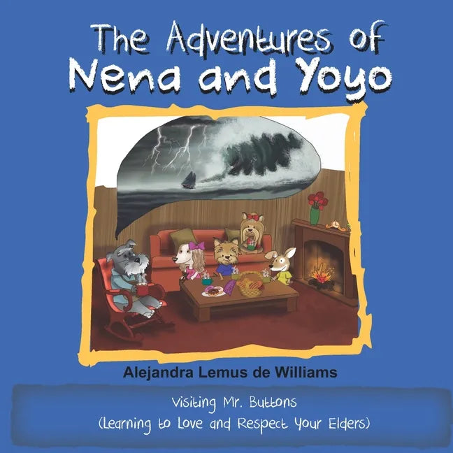 The Adventures of Nena and Yoyo Visiting Mr. Buttons: (Learning to Love and Respect Your Elders) - Paperback