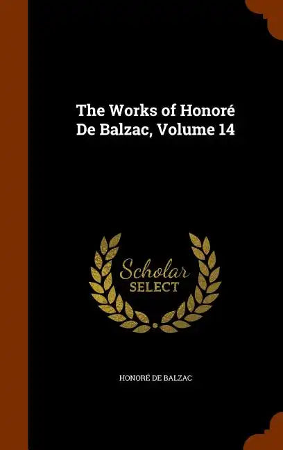 The Works of Honoré De Balzac, Volume 14 - Hardcover
