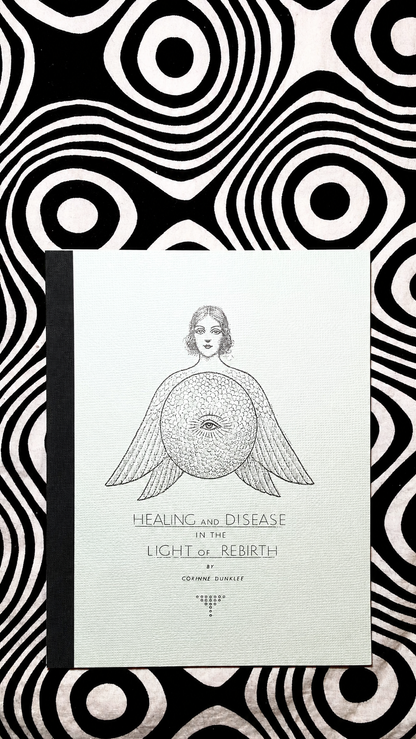 Healing and Disease in the Light of Rebirth — Corinne Dunklee
