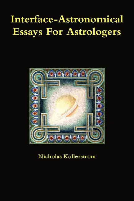 Interface-Astronomical Essays for Astrologers. - Paperback