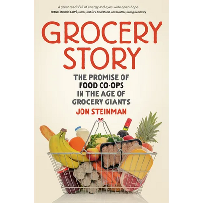 Grocery Story: The Promise of Food Co-Ops in the Age of Grocery Giants - Paperback