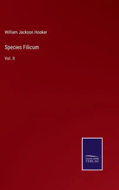 Species Filicum: Vol. II - Hardcover