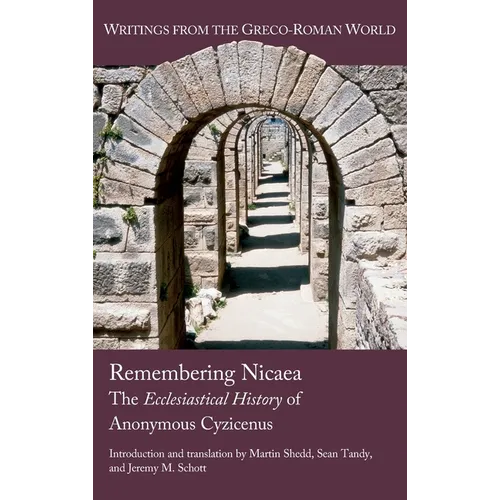 Remembering Nicaea: The Ecclesiastical History of Anonymous Cyzicenus - Hardcover