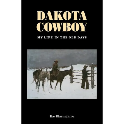 Dakota Cowboy: My Life in the Old Days - Paperback
