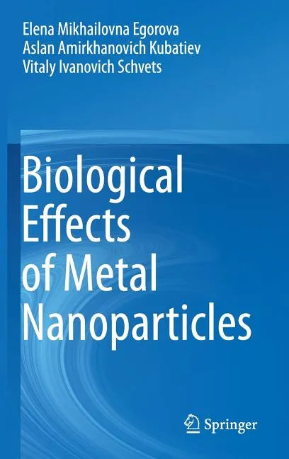 Biological Effects of Metal Nanoparticles - Hardcover