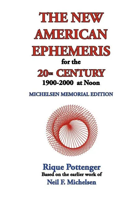 The New American Ephemeris for the 20th Century, 1900-2000 at Noon - Paperback