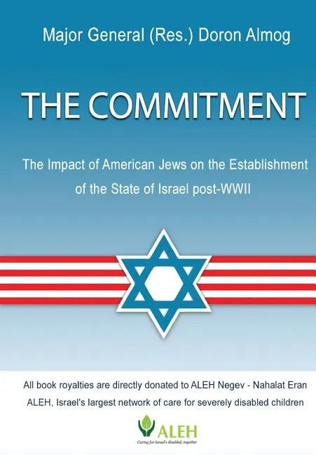 The Commitment: The Impact of American Jews on the Establishment of the State of Israel post-WWII - Paperback