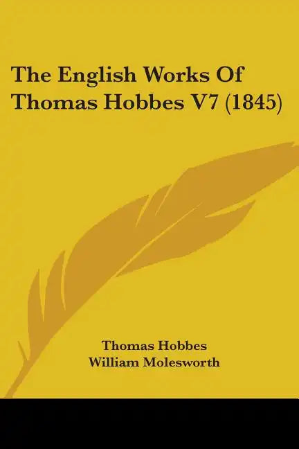 The English Works Of Thomas Hobbes V7 (1845) - Paperback