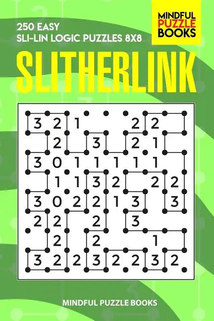 Slitherlink: 250 Easy Sli-Lin Logic Puzzles 8x8 - Paperback