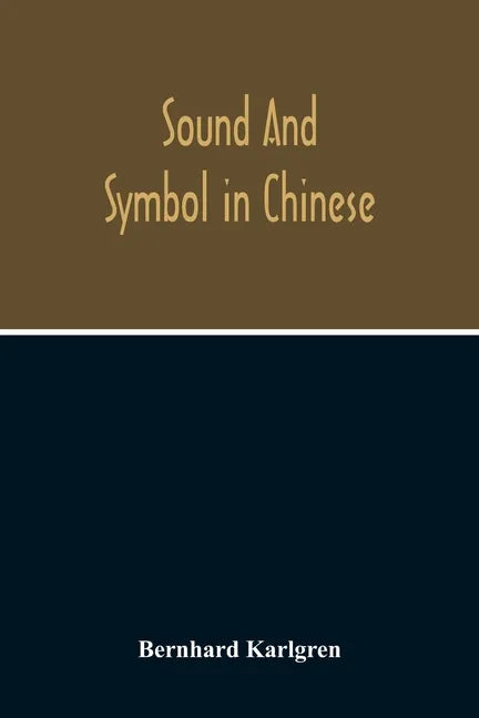 Sound And Symbol In Chinese - Paperback