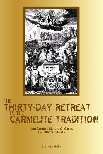 The Thirty-Day Retreat in the Carmelite Tradition - Paperback