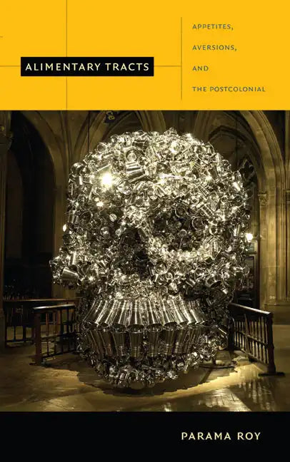 Alimentary Tracts: Appetites, Aversions, and the Postcolonial - Paperback