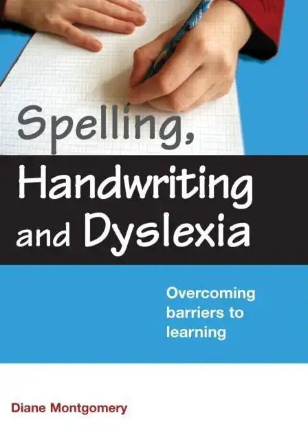 Spelling, Handwriting and Dyslexia: Overcoming Barriers to Learning - Paperback