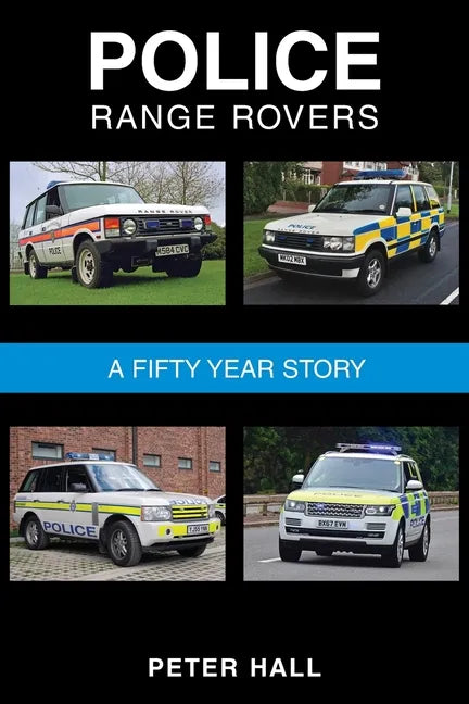 Police Range Rovers - A 50 Year Story - Paperback