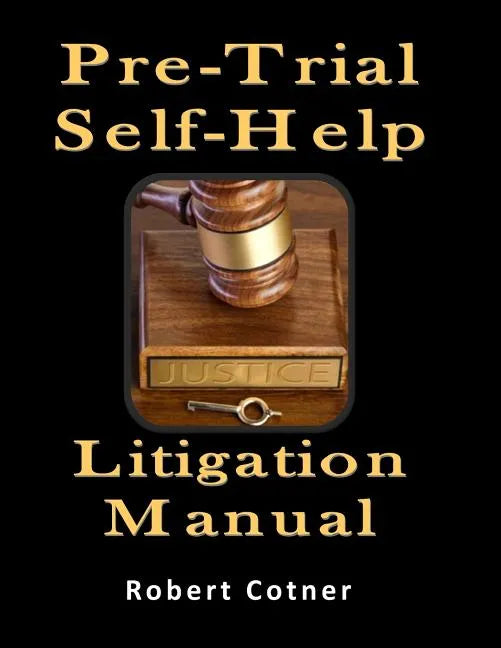 Pre-Trial Self-Help Litigation Manual - Paperback