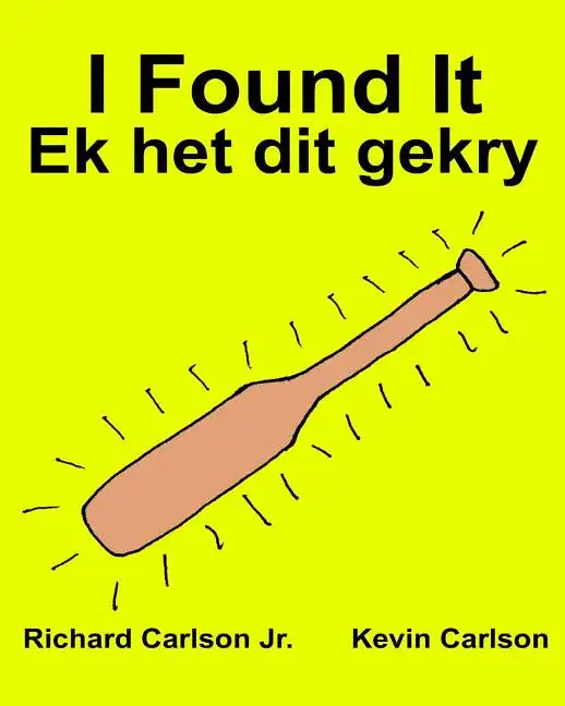 I Found It Ek het dit gekry: Children's Picture Book English-Afrikaans (Bilingual Edition) (www.rich.center) - Paperback