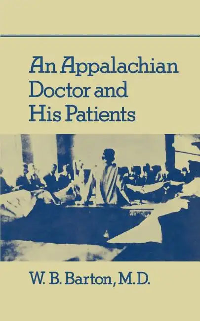 An Appalachian Doctor and His Patients - Paperback