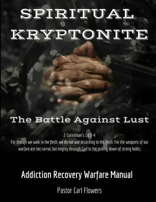 Spiritual Kryptonite: The Battle Against Lust - Paperback