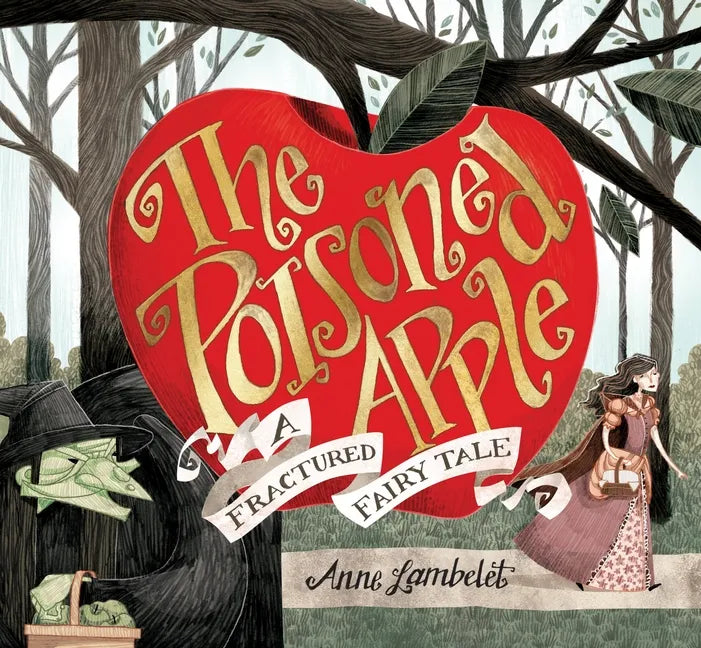 The Poisoned Apple: A Fractured Fairy Tale - Hardcover
