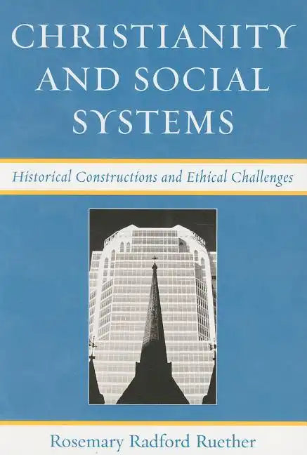 Christianity and Social Systems: Historical Constructions and Ethical Challenges - Paperback