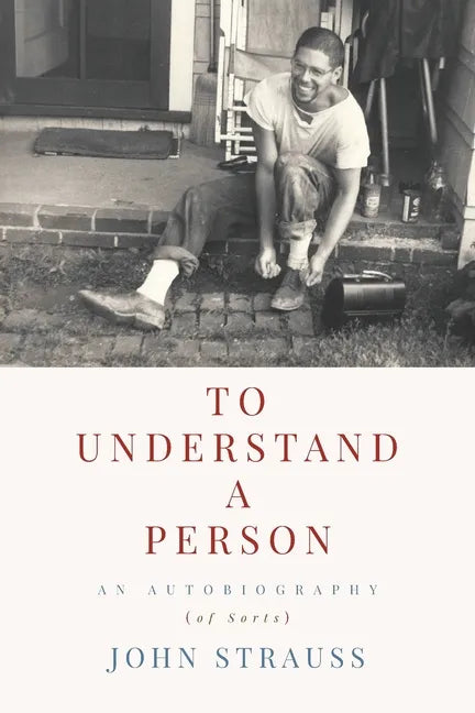 To Understand a Person: An Autobiography (of Sorts) - Paperback