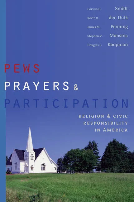 Pews, Prayers, and Participation: Religion and Civic Responsibility in America - Paperback