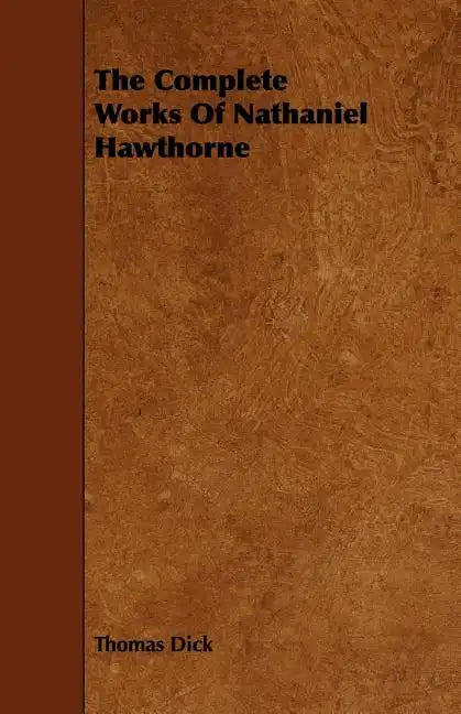 The Complete Works Of Nathaniel Hawthorne - Paperback