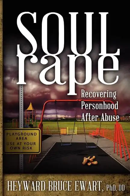 Soul Rape: Recovering Personhood After Abuse - Paperback
