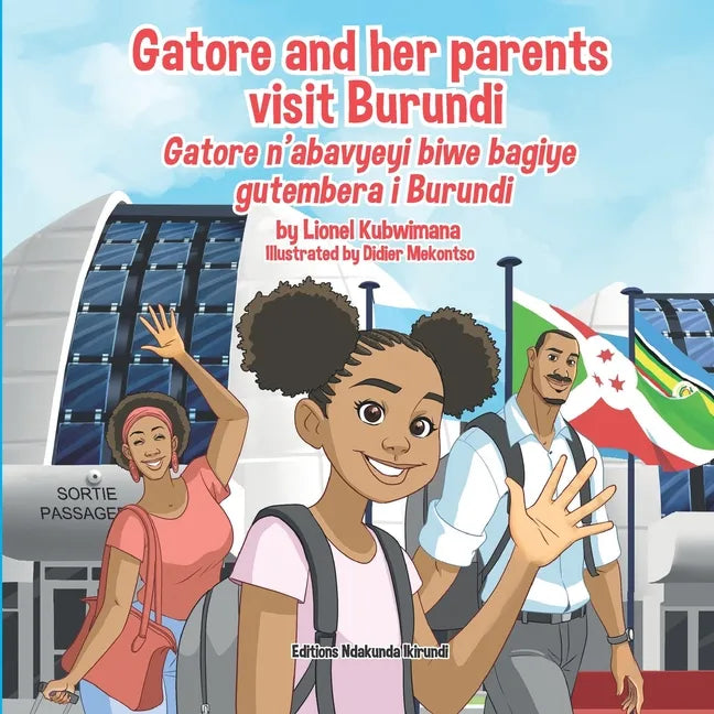 Gatore and her parents visit Burundi - Gatore n'abavyeyi biwe bagiye gutembera i Burundi - Paperback