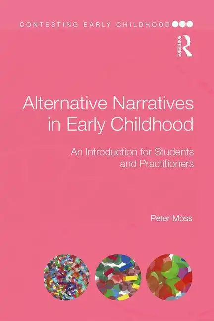 Alternative Narratives in Early Childhood: An Introduction for Students and Practitioners - Paperback