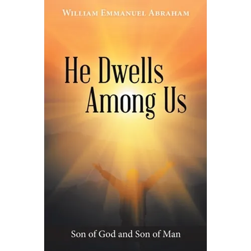 He Dwells Among Us: Son of God and Son of Man - Paperback