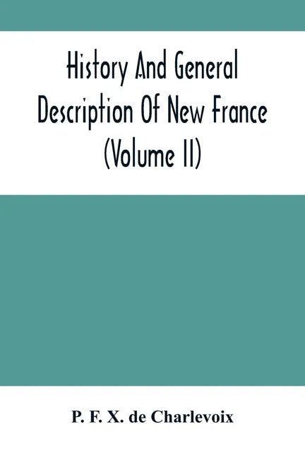 History And General Description Of New France (Volume Ii) - Paperback