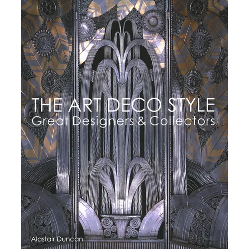 The Art Deco Style: Great Designers & Collectors - Hardcover