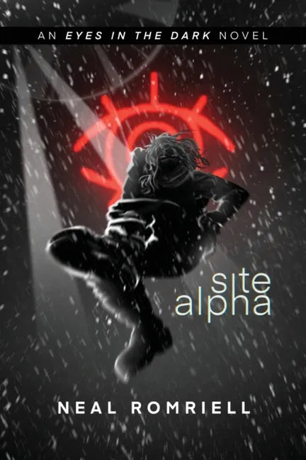 Site Alpha: Eyes in the Dark Book One - Paperback
