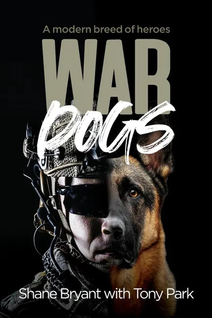 War Dogs: A Modern Breed of Heroes - Paperback