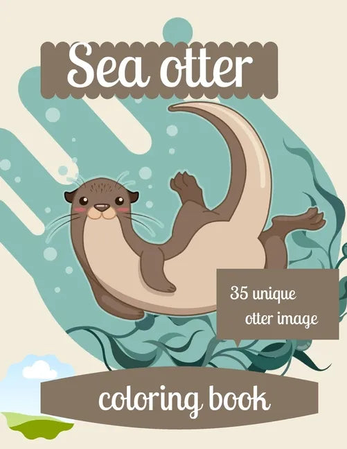 Sea otter coloring book: A coloring book for adults and kids otter image design paperback - Paperback