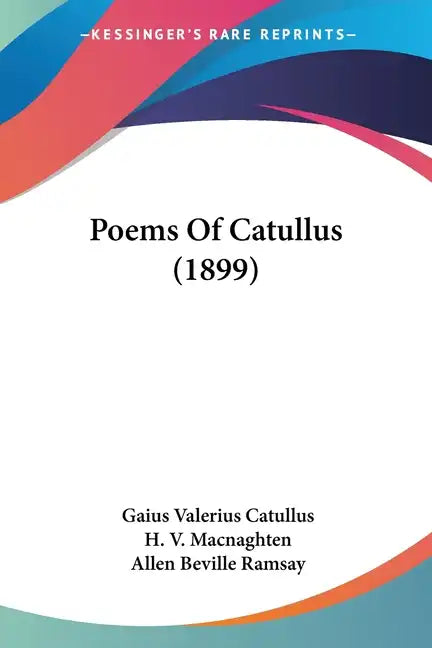 Poems Of Catullus (1899) - Paperback