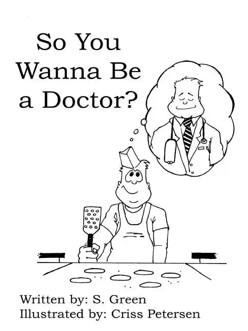 So You Wanna Be a Doctor? - Paperback