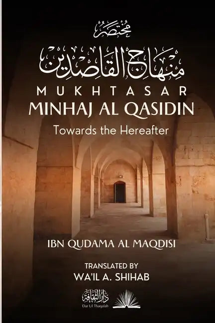 Mukhtasar Minhaj Al Qasidin: Towards the Hereafter - Paperback