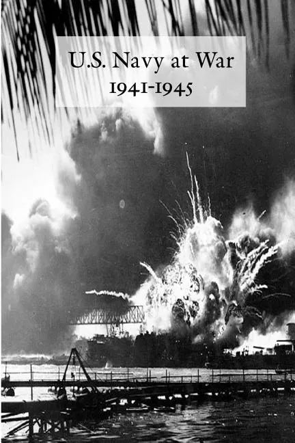 U.S. Navy at War 1941-1945: Official Reports to the Secretary of the Navy - Paperback