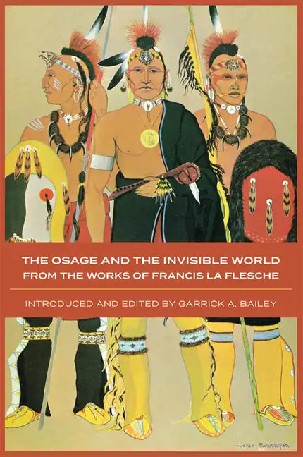 The Osage and the Invisible World: The Works of Francis La Flesche - Paperback