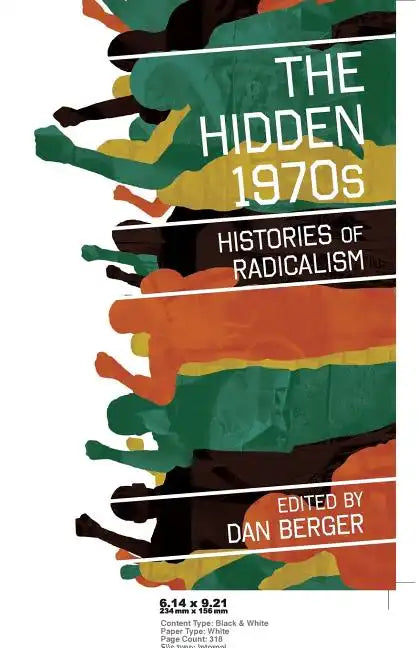 The Hidden 1970s: Histories of Radicalism - Paperback