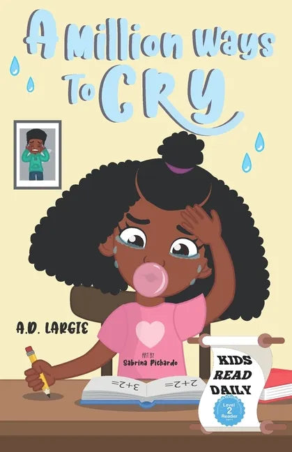 A Million Ways To Cry: Kids Read Daily Level 2 Reader - Paperback