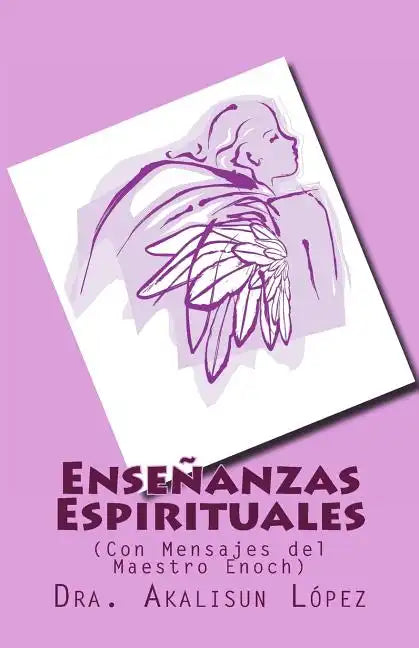 Enseñanzas Espirituales: (Con Mensajes del Maestro Enoch) - Paperback