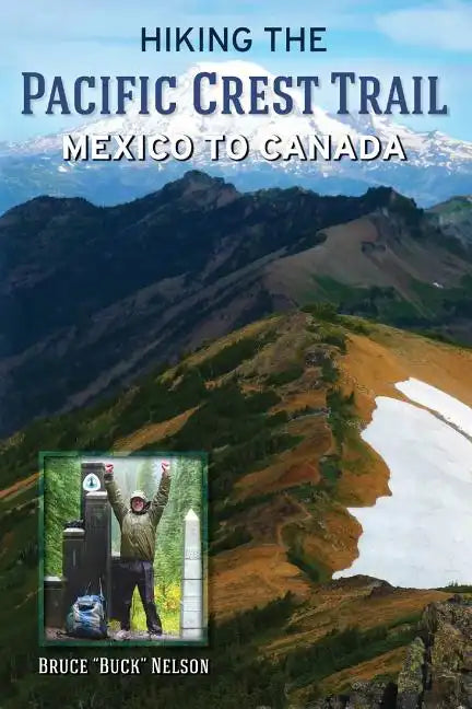 Hiking the Pacific Crest Trail: Mexico to Canada - Paperback