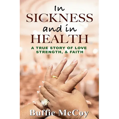 In Sickness and in Health: A True Story of Love, Strength, and Faith - Paperback